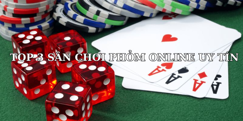 Top 3 sân chơi phỏm online đáng tin cậy bạn nên thử trải nghiệm